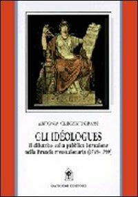 Gli idéologues. Il dibattito sulla pubblica istruzione nella Francia rivoluzionaria (1789-1799) - Antonia Criscenti Grassi - copertina