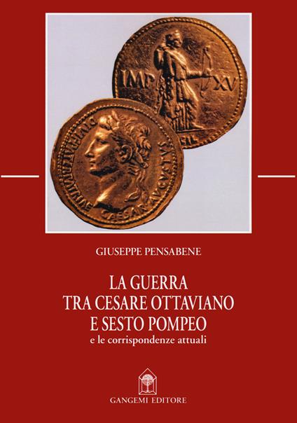 La guerra tra Cesare Ottaviano e Sesto Pompeo e le corrispondenze attuali - Giuseppe Pensabene - copertina