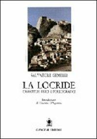 La Locride. Caratteri fisici e paleografici - Salvatore Gemelli - copertina