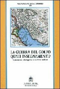 La guerra del Golfo quali insegnamenti? Concezioni strategiche e dottrine militari - copertina