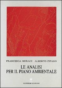 Le analisi per il piano ambientale - Francesca Moraci,Alberto Ziparo - copertina