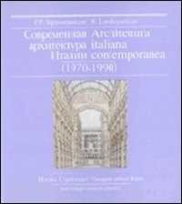 Architettura italiana contemporanea (1970-1990). L'architettura italiana contemporanea vista con gli occhi dell'Oriente. Ediz. italiana e russa