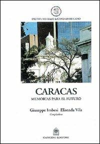 Caracas. Memorias para el futuro. Ediz. spagnola e inglese - Elisenda Vila,Giuseppe Imbesi - copertina