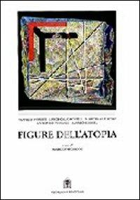 Figure dell'atopia. L'insolito nella città contemporanea - Marco Negroni,Franco Purini,Luigi Calcagnile - copertina
