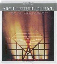 Architetture di luce. Luminoso e sublime notturno nelle discipline e di produzione estetica - Silvio De Ponte - copertina
