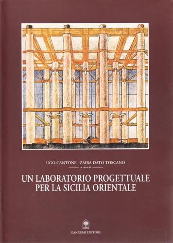 Un laboratorio progettuale per la Sicilia orientale - Ugo Cantone,Zaira Toscano Dato - copertina