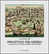 Progettare per Messina. La variante generale al piano regolatore - Francesca Moraci - copertina