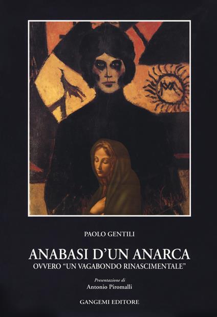 Anabasi d'un anarca ovvero «Un vagabondo rinascimentale» - Paolo Gentili - copertina