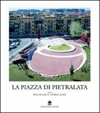 La piazza di Pietralata a Roma - Walter Tocci,Gianluca Ligi - copertina