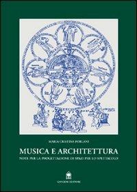 Musica e architettura. Note per la progettazione di spazi per lo spettacolo - M. Cristina Forlani - copertina