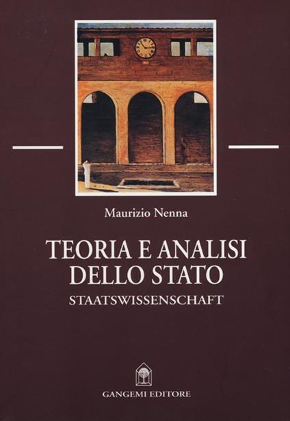 Teoria e analisi dello Stato. Staatswissenschaft - Maurizio Nenna - copertina