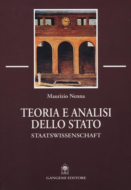 Teoria e analisi dello Stato. Staatswissenschaft - Maurizio Nenna - copertina