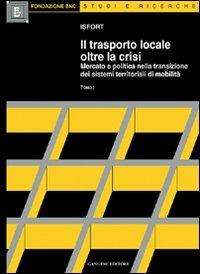 Il trasporto locale oltre la crisi. Mercato e politica nella transizione dei sistemi territoriali di mobilità - copertina