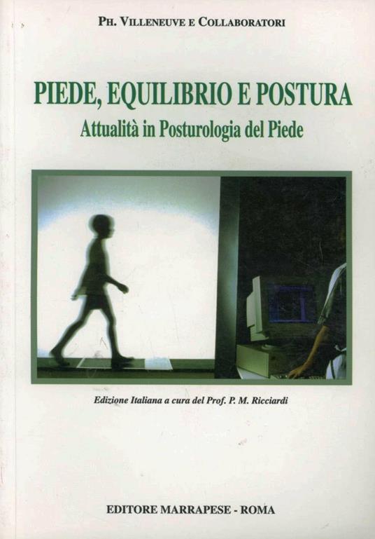 Piede, equilibrio e postura. Attualità in posturologia del piede - Philippe Villeneuve - copertina