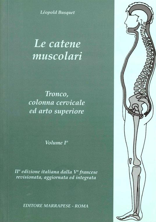 Le catene muscolari. Vol. 1: Tronco, colonna cervicale e arto superiore. - Léopold Busquet - copertina