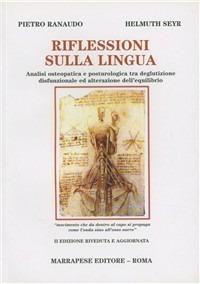 Riflessioni sulla lingua. Analisi osteopatica e posturologica tra deglutizione disfunzionale ed alterazione dell'equilibrio - Pietro Ranaudo,Helmuth Seyr - copertina