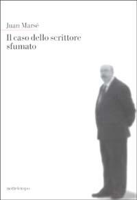 Il caso dello scrittore sfumato - Juan Marsé - copertina