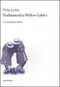 Turbamenti a Willow Gables - Philip Larkin - copertina