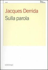 Sulla parola. Istantanee filosofiche - Jacques Derrida - copertina