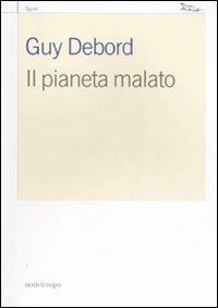Il pianeta malato - Guy Debord - copertina