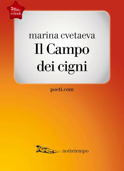 Il campo dei cigni - Marina Cvetaeva,Caterina Graziadei - ebook