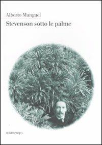 Stevenson sotto le palme - Alberto Manguel - copertina