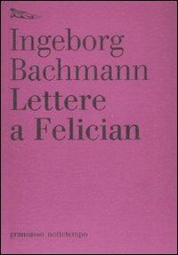 Lettere a Felician - Ingeborg Bachmann - copertina