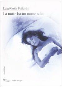 La notte ha un solo nome - Luigi Guidi Buffarini - copertina