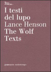 I testi del lupo. Testo inglese a fronte - Lance Henson - copertina