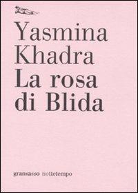 La rosa di Blida - Yasmina Khadra - copertina