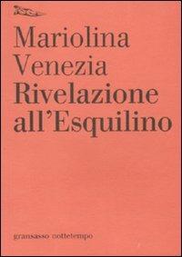 Rivelazione all'Esquilino - Mariolina Venezia - copertina