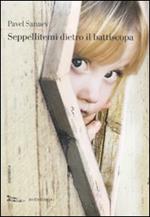 Seppellitemi dietro il battiscopa