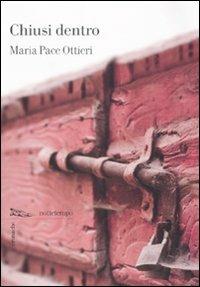 Chiusi dentro - Maria Pace Ottieri - copertina