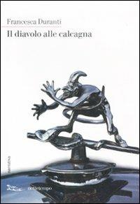 Il diavolo alle calcagna - Francesca Duranti - copertina