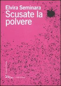 Scusate la polvere - Elvira Seminara - copertina