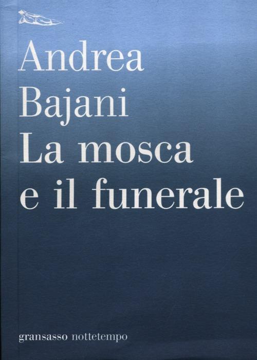 La mosca e il funerale - Andrea Bajani - copertina