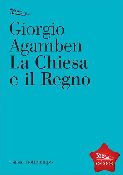 La Chiesa e il regno - Giorgio Agamben - ebook