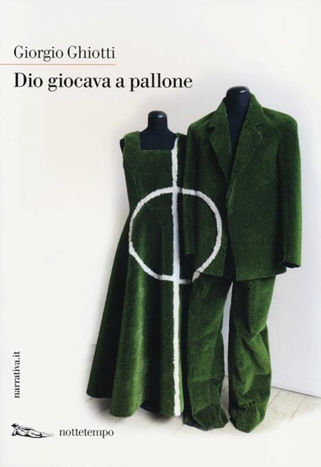 Dio giocava a pallone - Giorgio Ghiotti - 2