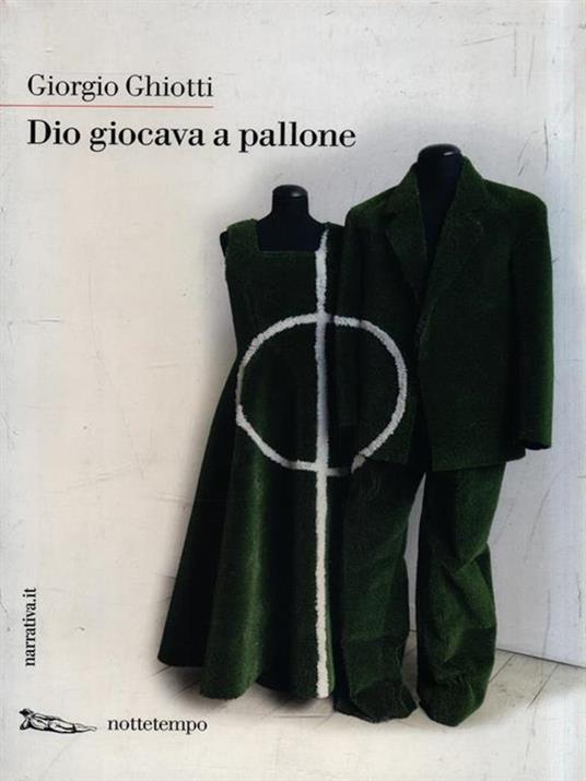 Dio giocava a pallone - Giorgio Ghiotti - copertina