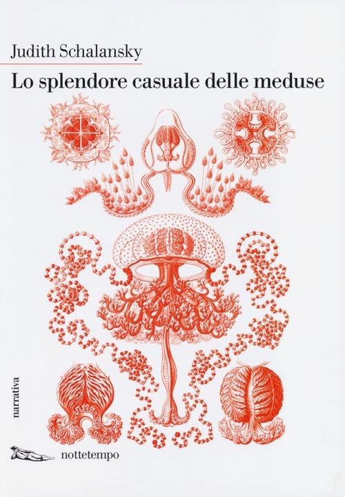 Lo splendore casuale delle meduse - Judith Schalansky - copertina