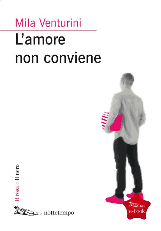 L' amore non conviene - Mila Venturini - ebook