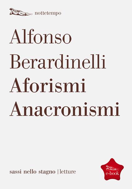 Aforismi anacronismi - Alfonso Berardinelli - ebook