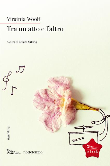 Tra un atto e l'altro - Virginia Woolf,Chiara Valerio - ebook