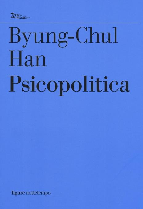 Psicopolitica. Il neoliberismo e le nuove tecniche del potere - Byung-Chul Han - copertina