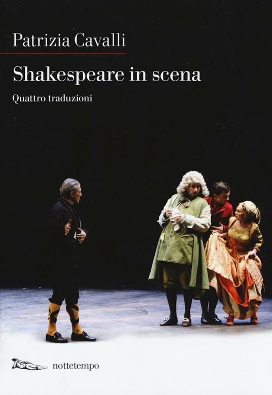 Shakespeare in scena: La tempesta-Sogno di una notte d'estate-Otello-La dodicesima notte - Patrizia Cavalli - copertina