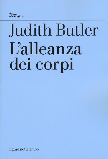 L'alleanza dei corpi. Note per una teoria performativa dell'azione collettiva - Judith Butler - copertina