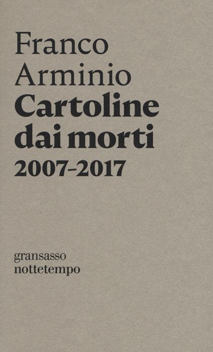 Cartoline dai morti 2007-2017 - Franco Arminio - copertina