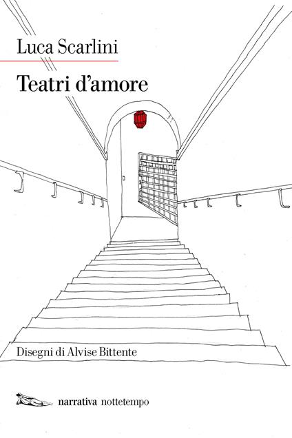Teatri d'amore - Luca Scarlini,Alvise Bittente - ebook