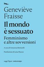 Il mondo è sessuato. Femminismo e altre sovversioni