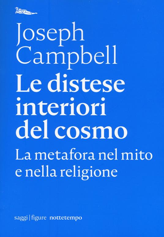 Le distese interiori del cosmo. La metafora nel mito e nella religione - Joseph Campbell - copertina